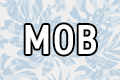 MOB